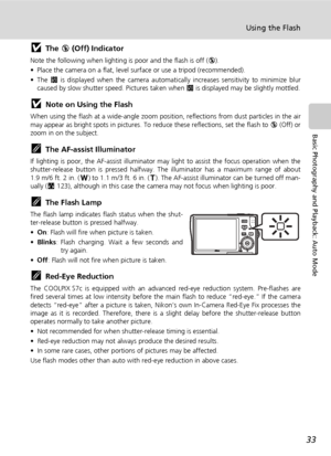 Page 4733
Using the Flash
Basic Photography and Playback: Auto Mode
jThe B (Off) Indicator
Note the following when lighting is poor and the flash is off (B).
• Place the camera on a flat, level surface or use a tripod (recommended).
•The W is displayed when the camera automatically increases sensitivity to minimize blur
caused by slow shutter speed. Pictures taken when W is displayed may be slightly mottled.
jNote on Using the Flash
When using the flash at a wide-angle zoom position, reflections from dust...