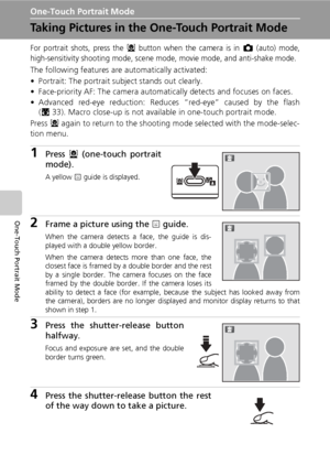 Page 6450
One-Touch Portrait Mode
One-Touch Portrait Mode
Taking Pictures in the One-Touch Portrait Mode
For portrait shots, press the m button when the camera is in L (auto) mode,
high-sensitivity shooting mode, scene mode, movie mode, and anti-shake mode.
The following features are automatically activated:
• Portrait: The portrait subject stands out clearly.
• Face-priority AF: The camera automatically detects and focuses on faces.
• Advanced red-eye reduction: Reduces “red-eye” caused by the flash
(c33)....