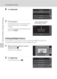 Page 154142
Connecting to a Printer
Connecting to Televisions, Computers and Printers
6Tap Start print.
7Printing begins.
Monitor display returns to the print selection 
screen shown in step 1 when printing is 
complete.
To cancel printing before all copies have been 
printed, tap Cancel.
Printing Multiple Pictures
After properly connecting the camera to the printer (A139), follow the 
procedures described below to print multiple pictures.
1When the print selection screen is 
displayed, tap F.
The print menu is...