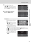 Page 155143
Connecting to a Printer
Connecting to Televisions, Computers and Printers
3Tap the desired paper size.
Tap A or B to display additional options.
To specify paper size using settings on the 
printer, tap Default in the paper size option.
4Tap Print selection, Print all 
images or DPOF printing.
Print selection
Choose pictures (up to 99) and the 
number of copies (up to nine) of 
each.
•Tap the desired pictures and tap 
A or B at the upper left in the 
monitor to specify the number of 
copies to be...