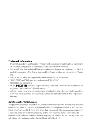 Page 2Trademark Information
•Microsoft, Windows and Windows Vista are either registered trademarks or trademarks 
of Microsoft Corporation in the United States and/or other countries.
•Macintosh, Mac OS, and QuickTime are trademarks of Apple Inc., registered in the U.S. 
and other countries. The iFrame logo and the iFrame symbol are trademarks of Apple 
Inc.
•Adobe and Acrobat are registered trademarks of Adobe Systems Inc.
•SDXC, SDHC and SD Logos are trademarks of SD-3C, LLC.
•PictBridge is a trademark....