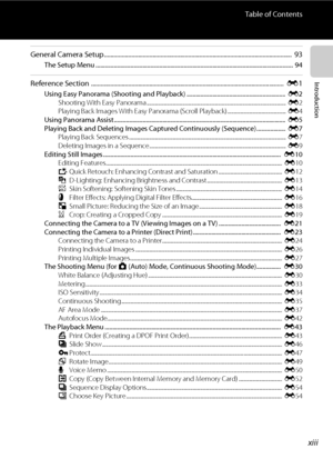 Page 15xiii
Table of Contents
Introduction
General Camera Setup....................................................................................................................  93
The Setup Menu .................................................................................................................................. 94
Reference Section .......................................................................................................................  E1
Using Easy Panorama (Shooting and...