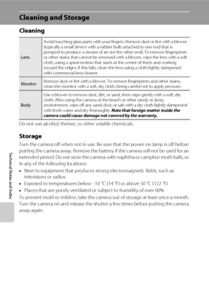 Page 208Technical Notes and Index
F6
Cleaning and Storage
Cleaning
Do not use alcohol, thinner, or other volatile chemicals.
Storage
Turn the camera off when not in use. Be sure that the power-on lamp is off before 
putting the camera away. Remove the battery if the camera will not be used for an 
extended period. Do not store the camera with naphtha or camphor moth balls, or 
in any of the following locations:
•Next to equipment that produces strong electromagnetic fields, such as 
televisions or radios...