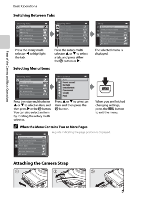 Page 2812
Basic Operations
Parts of the Camera and Basic Operations
Switching Between Tabs
Selecting Menu Items
CWhen the Menu Contains Two or More Pages
A guide indicating the page position is displayed.
Attaching the Camera Strap
Image mode
White balance Shooting menu
ISO sensitivity
AF area mode
Autofocus mode
Metering
Image mode
White balance Shooting menu
ISO sensitivity
AF area mode
Autofocus mode
Metering
Set upWelcome screen
Time zone and date
Monitor settings
Print date
Motion detection
AF assist...