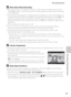 Page 10589
Recording Movies
Recording and Playing Back Movies
BNotes About Movie Recording
•Memory cards with an SD Speed Class rating of 6 or faster are recommended when recording 
movies (A19). When using a memory card with a lower Speed Class rating, movie recording may 
stop unexpectedly.
•There may be some degradation in image quality when digital zoom is used. If the digital zoom is 
not being used when movie recording begins, rotating and holding the zoom control at g zooms 
the image using optical zoom...