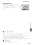 Page 163
E51
The Playback Menu
Reference Section
Deleting Voice Memos
Press the  l button while the screen described in 
“Playing Voice Memos” is displayed.
When the confirmation dial og is displayed, select Yes 
and press the  k button. Only the voice memo will be 
deleted.
Ye s
No
File will be deleted. OK?
BNotes About Voice Memos
• When an image with a voice memo attached is  deleted, both the image and its voice memo are 
deleted.
• You cannot delete voice memos attached to protected images ( E47).
• Voice...