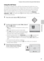 Page 7559
Features That Can Be Set Using the Multi Selector
Shooting Features
Using the Self-timer
The camera is equipped with a self-timer that releases the shutter ten or two 
seconds after you press the shutter-release button. The self-timer is useful when 
you want to be in the picture you are taking, and when you want to avoid the 
effects of camera shake that occur when you press the shutter-release button. 
When using the self-timer, use of a tripod is recommended. Set Vibration 
reduction to Off in the...