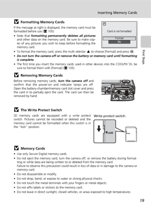 Page 3119
Inserting Memory Cards
First Steps
jFormatting Memory Cards
If the message at right is displayed, the memory card must be
formatted before use (c105).
• Note that formatting permanently deletes all pictures
and other data on the memory card. Be sure to make cop-
ies of any pictures you wish to keep before formatting the
memory card.
• To format the memory card, press the multi selector G to choose [Format] and press d.
•Do not turn the camera off or remove the battery or memory card until formatting...