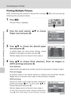 Page 8472
Connecting to a Printer
Connecting to Televisions, Computers, and Printers
Printing Multiple Pictures
After connecting the camera to the printer correctly (c69), print pictures by
following the procedure below.
1Press m.
The print menu is displayed.
2Press the multi selector GH to choose
[Paper size] and press d.
3Press GH to choose the desired paper
size and press d.
To specify paper size using printer settings, choose
[Default] in the paper size menu and press d.
Monitor display returns to the print...