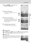 Page 5543
Scene Modes
Scene Modes: n Scene Mode
2Press GHIJ to choose the
direction and press d.
3Take the first picture.
The first picture is displayed in the first third
of the monitor.
4Take the second picture.
Compose the next picture so that it over-
laps the first picture. Repeat until you have
taken the necessary number of pictures to
complete the scene.
5Press d to finalize the series.
Monitor display returns to shooting mode.
jPanorama Assist
Flash mode (c28), self-timer (c30), macro close-up (c31) and...