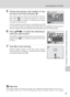 Page 8573
Connecting to a Printer
Connecting to Televisions, Computers, and Printers
5Choose the pictures and number of cop-
ies (up to 9) of each and press d.
The current picture is shown at the center of the dis-
play. Press IJ to choose the previous or next pic-
ture. Press GH to increase or decrease the number
of copies for each picture.
Pictures selected for printing are recognized by the w
icon and the number of copies to be printed. w is not displayed with pictures for
which 0 copies have been specified...