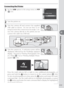 Page 121111
Reference—Printing Photographs
Connecting the Printer
1 Set the USB option in the setup menu to PTP 
(
 121).
2 Turn the printer on.
3 Turn the camera oﬀ  and connect the supplied 
USB cable as shown.  Do not use force or at-
tempt to insert the connectors at an angle.  Con-
nect the camera directly to the printer; do not 
connect the cable via a USB hub.
4 Turn the camera on.  A welcome screen will be 
displayed, followed by the PictBridge playback 
display.  Proceed to “Printing Photographs One 
at...