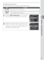 Page 41Reference—Image Quality and Size
31
The RAW Compression Menu
The following options are available for NEF (RAW ) images:
Mode Description
NEF (RAW)
(default)NEF images are not compressed.
Comp. NEF 
(RAW)NEF images are compressed by about 40–50 % with little drop in qual-
ity.  Recording time is reduced.
1 Highlight RAW Compression in the shooting 
menu and press the multi selector to the right.
2 High light the de sired op tion and press the multi 
se lec tor to the right.  The shooting menu will 
be...