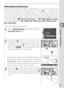 Page 53Reference—White Balance
43
White Balance Bracketing
White bal ance brack et ing cre ates multiple im ag es each time the shut ter is re-
  leased, “bracketing” the current white balance setting (
 35).  Only one shot 
is re quired to complete the bracketing sequence.  White bal ance brack et ing is 
recommended when shoot ing under mixed light ing or experimenting with dif-
ferent white bal ance settings.  White balance bracketing is not available at white-
balance settings of 
 (Choose Color Temp.) or...