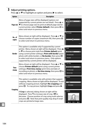 Page 204
184
Q
3Adjust printing options.
Press 1 or  3 to highlight an option and press  2 to select.
OptionDescription
Page size Menu of page sizes will be displayed (options not 
supported by current printer are not listed).
 Press 
1 or 
3  to choose page size (to print at default page size for 
current printer, select  Printer default), then press J to 
select and return to previous menu.
No.
 of 
copies Menu shown at right will be displayed. Press 
1 or  3 to 
choose number of copies (maximum 99), then...