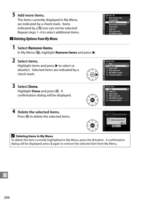 Page 286
266
U
5Add more items.
The items currently displayed in My Menu 
are indicated by a check mark.
 Items 
indicated by a  V icon can not be selected.
 
Repeat steps 1–4 to se lect additional items.
❚❚Deleting Options from My Menu
1Select  Remove items .
In My Menu (O), highlight  Remove items  and press 2.
2Select items.
Highlight items and press  2 to select or 
deselect.
 Selected items are indicated by a 
check mark.
3Select  Done.
Highlight  Done and press  J. A 
confirmation dialog will be...