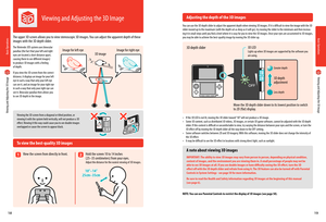 Page 111819
10”–14”25cm–35cm
3D depth adjustment
Greater depth
Less depth
Viewing and Adjusting the 3D Image
Viewing and Adjusting the 3D Image
The upper 3D screen allows you to view stereoscopic 3D images. You can adjust the apparent depth of these images with the 3D depth slider.
The Nintendo 3DS system uses binocular parallax (the fact that your left and right eyes are located a short distance apart, causing them to see different images) to produce 3D images with a feeling of depth.
If you view the 3D screen...