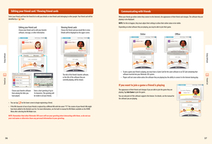 Page 203637
Using Software
Using Software
OnlineOffline
Friend List
Friend List
 Editing your friend card / Viewing friend cards
Select your friend card from the friend list to edit your details or view friend cards belonging to other people. Your friend card will be identified by a  icon.
Editing your friend card Choose your friend card to edit your favorite software, message, or other information.
Choose your favorite software from among the titles you have played.
Enter a short greeting of up to 16...