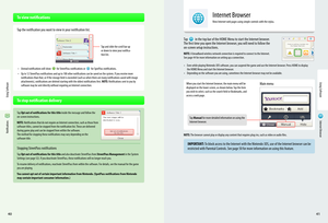 Page 224041
Using Software
Using SoftwareMain menu
Tap Manual for more detailed information on using the Internet browser.Internet Browser
Notifications
 To view notifications
  Tap the notification you want to view in your notification list.
• Unread notifications will show  for StreetPass notifications or  for SpotPass notifications.
• Up to 12 StreetPass notifications and up to 100 other notifications can be saved on the system. If you receive more notifications than that, or if the storage limit is exceeded...