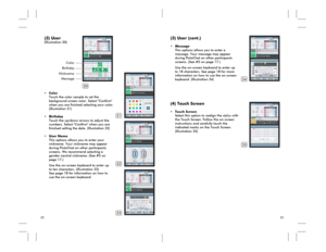 Page 1330
313233
Color
MessageBirthday
Nickname
(3) User(Illustration 30)
• Color
Touch the color sample to set the
background screen color. Select "Confirm"
when you are finished selecting your color.
(Illustration 31)
• Birthday
Touch the up/down arrows to adjust the
numbers. Select "Confirm" when you are
finished setting the date. (Illustration 32)
• User Name
This options allows you to enter your
nickname. Your nickname may appear
during PictoChat on other participants
screens. We recommend...