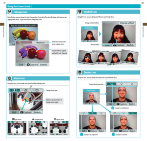 Page 1731
Applications & Settings
32
Applications & Settings
  Split mirror  Triangle mirror  Square mirror
Using the Camera (cont.)
 Colorpad Lens
Using this lens, you can change the color of any portion of your photo. The color will change each time you tap.
Tapping white, black, or gray areas will not change their color.
Return the entire screen 
to the original colors
Section that was tapped 
and had its color changed
 Mirror Lens
Using this lens, you can make your photo look like a kaleidoscope.
Change...