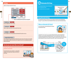 Page 2853
Applications & Settings
54
Applications & Settings
Settings
Adjust the settings for Nintendo DSi Sound.
Set your headphones for mono or stereo.
Enable or disable sound effects when you tap the Touch Screen.
Set the backlight to turn off automatically when Nintendo DSi Sound is not in use.
Erase all Nintendo DSi Sound data from the Nintendo DSi system memory. This will erase all sound files 
you’ve	recorded	or	modified,	any	favorites	you’ve	assigned	to	your	music,	and	anything	your	parakeet	
might have...