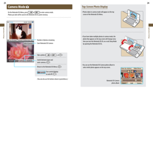 Page 1323
Applications & Settings
24
Applications & Settings
Camera Mode 
On the Nintendo DSi Menu, press  or  to enter camera mode.
Photos you take will be saved to the Nintendo DSi XL system memory.
Number of photos remaining
Start Nintendo DSi Camera
Take	a	photo	(
  ,
    , or  )
Switch between inner and  
outer	cameras.	(
  )
Return	to	the	Nintendo	DSi	Menu.	(
  )
  Turn control displays  
	 on	and	off.	(
  )
(You can also use the buttons shown in parentheses.)
Top-Screen Photo Display
•	Photos	taken	in...