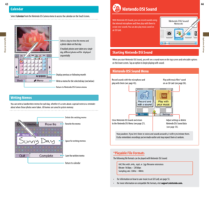 Page 2343
Applications & Settings
44
Applications & Settings
Delete the existing memo
Rewrite the memo
Space for writing memos
Save the written memo
Return to calendar
Calendar
Select Calendar from the Nintendo DSi Camera menu to access the calendar on the Touch Screen. Select a day to view the memo and  
  a photo taken on that day
  If multiple photos were taken on a single  
  day, different photos will be  displayed    
  sequentially
Display previous or following month
Write	a	memo	for	the	selected	day...
