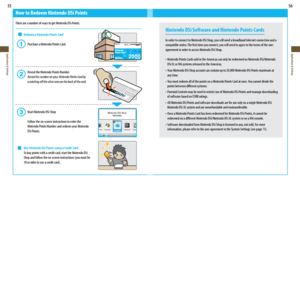 Page 2955
Applications & Settings
56
Applications & Settings
How to Redeem Nintendo DSi Points
There are a number of ways to get Nintendo DSi Points.
 Redeem a Nintendo Points Card
   Purchase a Nintendo Points Card.
  
   Reveal the Nintendo Points Number
   Reveal the number on your Nintendo Points Card by  
    scratching off the silver area on the back of the card.
   S tart Nintendo DSi Shop
    Follow the on-screen instructions to enter the  
    Nintendo Points Number and redeem your Nintendo
    DSi...
