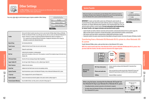 Page 234342
System ConfigurationSystem Configuration
You can tap  or to switch between pages of options available in Other Settings.
Profile
Enter your User Name (to protect your privacy, do not use your real name), Birthday, Region Settings, and Nintendo 
DS Profile. Your Nintendo DS Profile sets your Message and Color, which are used by some Nintendo DS/Nintendo DSi 
software. (Characters or symbols not supported by Nintendo DS/Nintendo DSi software are displayed as “?”.)
• This is separate from the Nintendo...