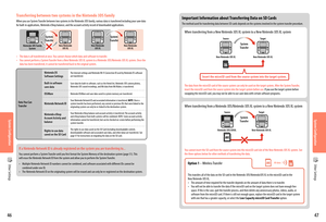Page 254746
Other Settings
Transferring between two systems in the Nintendo 3DS family
When you use System Transfer between two systems in the Nintendo 3DS family, various data is transferred including your save data for built-in applications, Nintendo eShop balance, and the account activity record of downloaded applications.
New Nintendo 3DS XL New Nintendo 
3DS XL New Nintendo 
3DS XL
 Nintendo 3DS Family 
System
System 
Transfer System 
Transfer
• The data is all transferred at once. You cannot choose which...