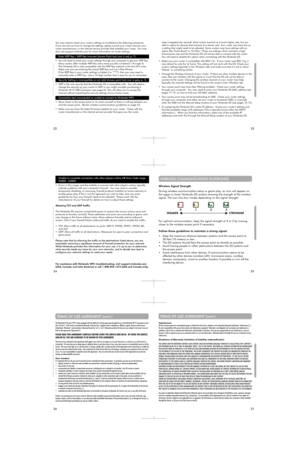 Page 5
WEAKERSTRONGER0123

2425
2627
2322
TROUBLESHOOTING
WIRELESS COMMUNICATION GUIDELINES
Wireless Signal Strength
During wireless communication setup or game play, an icon will appear on the upper or lower Nintendo DS screens showing the strength of the wirel\
ess signal. The icon has four modes depending on the signal strength:
For optimal communication, keep the signal strength at 2 or 3 by moving closer to the wireless access point if necessary.
Follow these guidelines to maintain a strong signal:
•...