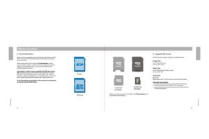 Page 132223
Photo Channel
    SD Card Information
SD Cards are used in many digital cameras and cell phones and for data storage on PCs.
Refer to the instruction manuals for these devices for information on how\
 to store 
data on the SD Cards.
The Wii console accepts only SD or SDHC Cards (32 GB maximum), including 
miniSD, miniSDHC, microSD, or microSDHC Cards when used with their respective 
adapters. To use the Photo Channel, you must have an SD or SDHC Card with 
compatible image data stored on it.
Some...