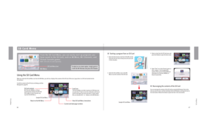 Page 35Label faces 
towards the 
Wii game disk  slot
67
SD Card Menu
SD Card Menu
SD Card Menu
    Starting a program from an SD Card
1.  Open the SD Card slot on the front of the Wii console.
  Insert the SD Card. Push it rmly into to the slot until
  it clicks into place.
2.  Select the SD Card Menu icon on the Wii
  Menu to see the contents of the SD Card. 3.  Select an item from the SD Card menu and
  press the A Button to open the Start screen.
4.  Select “Start” to run the Channel, game, or
  other...