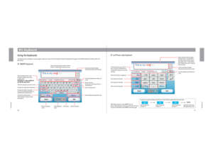 Page 377071
Wii Keyboard
Wii Keyboard
Using the Keyboards
The keyboard screen will appear in certain programs when you need to enter text. Examples include creating text for messages in the Wii Message Board or editing a Mii in the 
Mii Channel.
    QWERTY Keyboard     Cell Phone–Style Keyboard
NOTE: Many functions on the QWERTY and cell 
phone–style keyboards are the same. Items with the same 
function are described on the QWERTY instruction page.
Shows predicted words. Scroll 
through available words using...