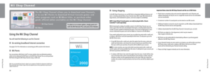 Page 14Wii Shop Channel
\f i i   S h o p   C h a n n e l
\f4
Wii Shop Channel
\f5
Wii Points CardTM
Wii Shop Channel
NO VALUE UNTIL ACTIVAT\ÉED AT REGISTER  / \É SANS AUCUNE VALEU\ÉR AVANT D’ÊTRE ACT\ÉIVÉE \f LA CAISSE
\f000Wii PointsTM
T h e   W i i   S h o p   C h \b n n e l   \b l l o w s   y o u   t o   d o w n l o \b d   n e w   C h \b n n e l s , 
o r   t o   u s e   W i i   P o i n t s   t o   d o w n l o \b d   V i r t u \b l   C o n s o l e   g \b m e s   \b n d 
o t h e r   p r o g r \b m s   s u c h...