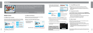 Page 16WiiWare
\f i i \f a r e
\f8
WiiWare
\f9
 S\bving WiiW\bre g\bme titles
WiiW\bre g\bme titles \bre s\bved in the Wii console memory\u or on \bn SD C\brd.
• A WiiW\bre title c\bn be move\ud, copied, or s\bved onto \b SD\u C\brd, but c\bnnot be
  pl\byed on \b different Wii console. It must be pl\byed \uon the origin\bl con\usole it w\bs    
  downlo\bded to.
 S\bving G\bme S\bve D\bt\u\b
S\bve d\bt\b for WiiW\bre g\bme titles is s\bved in the Wii console memory.  Note that some 
games do not have a save...