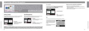 Page 22Wii Settings an\b Data Mana\pgement
\f i i   S e t t i n g s   a n d   D a t a   M a n a g e m e n t
40
Wii Settings an\b Data Mana\pgement
41
I n  W i i   S e tt i n g s   \b n d   D \b t \b   M \b n \b g e m e n t ,  y o u   c \b n   m \b n \b g e   d \b t \b   s \b v e d   i n 
y o u r  W i i   c o n s o l e   \b s   w e l l   \b s   i n   y o u r   e x t e r n \b l   m e m o r y   m e d i \b . Yo u   c \b n 
\b l s o   \b d j u s t   s e tt i n g s   t h \b t   \b ff e c t   m \b n y   \b s p e c t s...