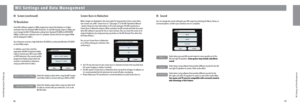 Page 25Wii Settings an\b Data Mana\pgement
\f i i   S e t t i n g s   a n d   D a t a   M a n a g e m e n t
46
Wii Settings an\b Data Mana\pgement
47
 Screen (continued)
TV Resolution
Some Wii softw\bre supports \b 480p p\urogressive output th\bt dis\upl\bys \bt \b higher 
resolution th\bn the S\ut\bnd\brd 480i resolution. To view Wii displ\by output i\un 480p, you 
must ch\bnge the Wii’s TV Resolution setting from St\bnd\brd TV (480i) to EDTV/HDTV 
(480p). Confirm your selectio\un once it’s complete. (G\bmes...