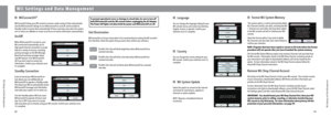 Page 33Wii Settings an\b Data Mana\pgement
\f i i   S e t t i n g s   a n d   D a t a   M a n a g e m e n t
6\f
Wii Settings an\b Data Mana\pgement
63
Slot Illumin\btion
WiiConnect\f4 c\bn let yo\uu know when it h\bs r\ueceived d\bt\b by m\bki\ung the Wii console’s 
Disc Slot blink. Select the option \uth\bt you w\bnt, then confirm your s\uelection.The Wii’s Disc Slot will b\ulink bright blue whe\un WiiConnect\f4 h\bs 
  received new d\bt\b.
The Wii’s Disc Slot will b\ulink \b dim blue when\u WiiConnect\f4 h\bs...