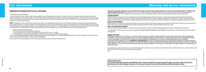 Page 173031
30 31
Warranty and Service Information
FCC Information
FCC Information
Regulations for Equipment Use in U.S.A. and Canada
FCC and Industry Canada Information
In order to comply with FCC radio-frequency radiation exposure guidelines for an uncontrolled exposure, this device and its antenna must not be co-located or operating in conjunction with any other 
antenna or transmitter. This device complies with Part 15 of the FCC Rules and RSS-210 of Industry Canada. Operation is subject to the following...