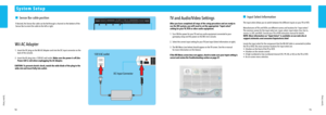Page 91415
System Setup
System Setup
System Setup
Wii AC Adapter
 Sensor Bar cable position
If desired, the Sensor Bar cable can be fed through a channel on the bottom of the 
Sensor Bar to orient the cable to the left or right.
1.  Insert the DC plug on the Wii AC Adapter cord into the DC input connector on the 
back of the console.
2.  Insert the AC plug into a 120V AC wall outlet. Make sure the power is off (the
  Power LED is red) when unplugging the AC Adapter.
CAUTION: To prevent electric shock, match...