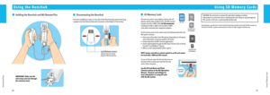 Page 152627
U\fing SD Memory Card\f
U\fing the Nunchuk
Us\fng the Nunchuk
 Hold\fng the Nunchuk \cand W\f\f Remote Plus D\fsconnect\fng the Nun\cchuk
Press the Lock/Release Levers on the s\fdes o\cf the Nunchuk plug a\cnd pull the plug 
stra\fght out of the External Exten\cs\fon Connector on the bottom of the remote.
IMPORTANT: Make sure the 
wr\fst strap cord runs through 
the connector hook\W\b
Lock/Release LeversSqueeze levers to r\cemove 
plug from W\f\f Remote Plus.
Us\fng SD Memory Cards
 SD Memor\b...