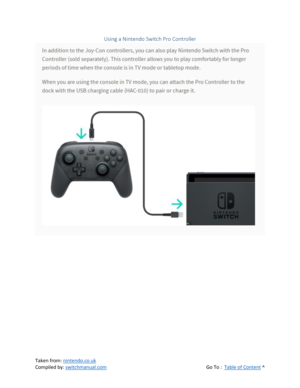 Page 40 
Taken from: nintendo.co.uk 
Compiled by: switchmanual.com  Go To :  Table of Content ^ 
Using a Nintendo Switch Pro Controller 
  