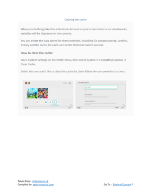 Page 93 
Taken from: nintendo.co.uk 
Compiled by: switchmanual.com  Go To :  Table of Content ^ 
Clearing the cache 
 
  