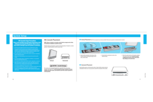 Page 7Wii Console Usage Precautions
Please read and follow the precautions listed below whensetting up and using the Wii console. Failure to do so
may result in damage to your Wii system or accessories.
•  Do not use any AC Adapter other than the one provided with your system.
•  The console has intake and exhaust vents designed to maintain adequate
  ventilation.  Do not operate the console in any location where these vents may
  become covered or obstructed, for example, on carpet or in a tightly enclosed...