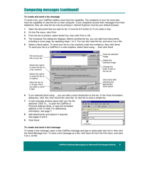 Page 11CallPilot Desktop Messaging for Microsoft Exchange/Outlook      5


	

	

#	$
To create and send a fax message
To send a fax, your CallPilot mailbox must have fax capability. The recipients of your fax must also
have fax capability to view the fax on their computer. If your recipients access their messages from their
telephone, they can view the fax only by printing it. Internet Explorer must be your default browser.
1 
Open the document that you want to fax. It must be 8.5 inches (21.5...