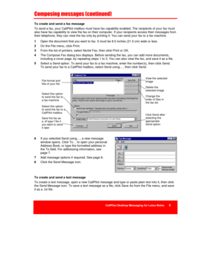 Page 19CallPilot Desktop Messaging for Lotus Notes      5


	

	

#	$
To create and send a fax message
To send a fax, your CallPilot mailbox must have fax capability enabled. The recipients of your fax must
also have fax capability to view the fax on their computer. If your recipients access their messages from
their telephone, they can view the fax only by printing it. You can send your fax to a fax machine.
1 
Open the document that you want to fax. It must be 8.5 inches (21.5 cm) wide or...