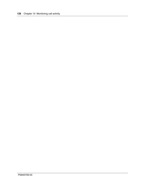 Page 128128    Chapter 10  Monitoring call activity
P0945709 03 