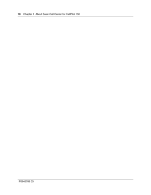 Page 1010    Chapter 1  About Basic Call Center for CallPilot 150
P0945709 03 